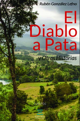2019: -El Diablo a Pata y otras historias (cuentos). Ediciones Eutopía, Santiago.